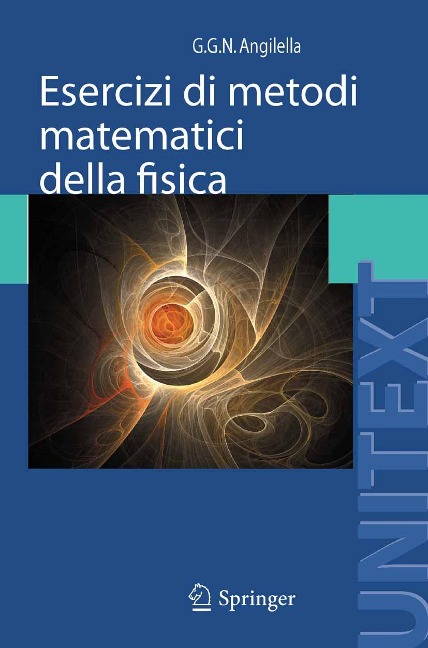 Esercizi di metodi matematici della fisica - Giuseppe Angilella