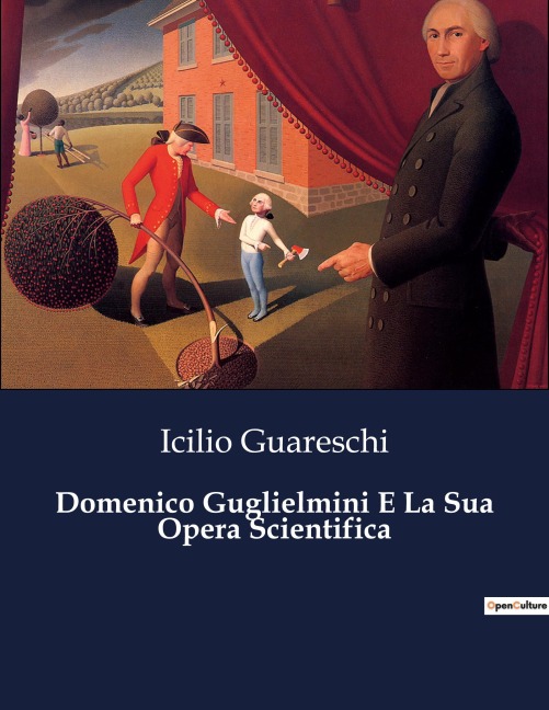 Domenico Guglielmini E La Sua Opera Scientifica - Icilio Guareschi