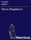 Cover-Bild zum Titel 'Maria Magdalene' von 'Friedrich Hebbel'