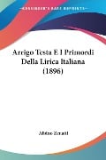 Arrigo Testa E I Primordi Della Lirica Italiana (1896) - Albino Zenatti