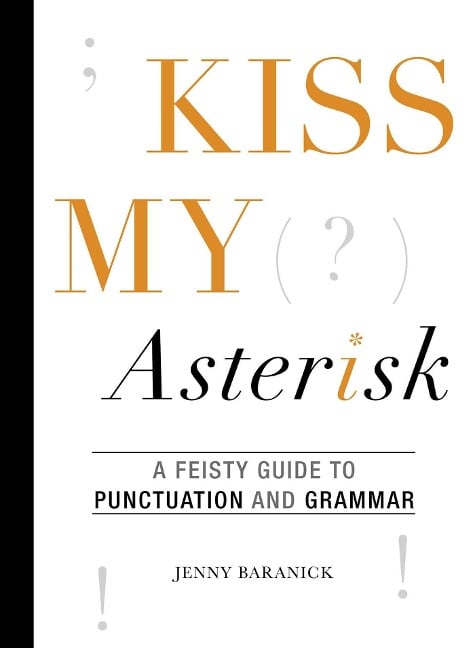 Kiss My Asterisk - Jenny Baranick