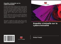 Cover-Bild zum Titel 'Enquête criminelle sur la cybercriminalité' von 'Sini¿a Franji¿'