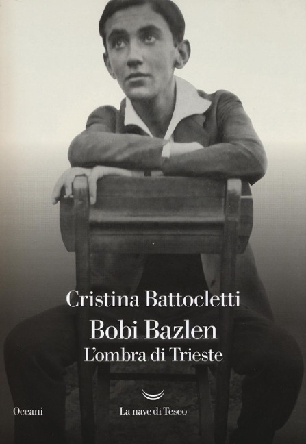 Bobi Bazlen. L'ombra di Trieste - Cristina Battocletti