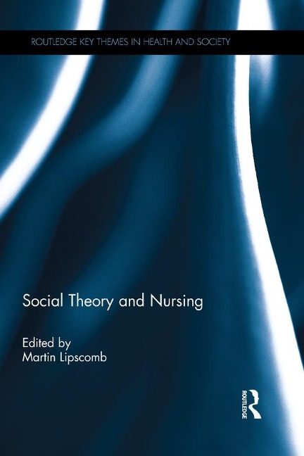 Social Theory and Nursing - 