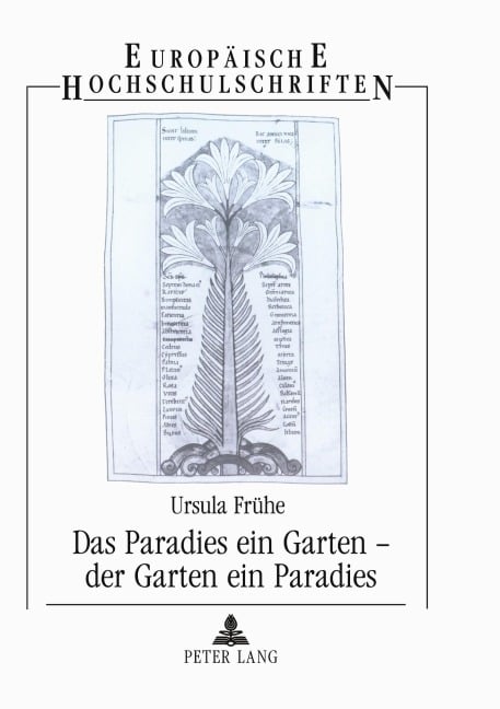 Das Paradies ein Garten - der Garten ein Paradies - Ursula Frühe