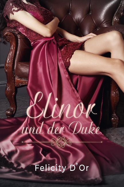 Elinor und der Duke - Felicity D'Or