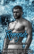 Cover-Bild zum Titel 'Renegade (De Maanshine Task Force Serie, #1)' von 'Laramie Briscoe'