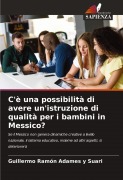 Cover-Bild zum Titel 'C'è una possibilità di avere un'istruzione di qualità per i bambini in Messico?' von 'Guillermo Ramon Adames Y Suari'