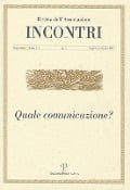 Incontri - Anno III, N. 6, Luglio-Dicembre 2011: Quale Comunicazione? - 