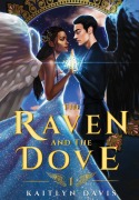 Cover-Bild zum Titel 'The Raven and the Dove' von 'Kaitlyn Davis'
