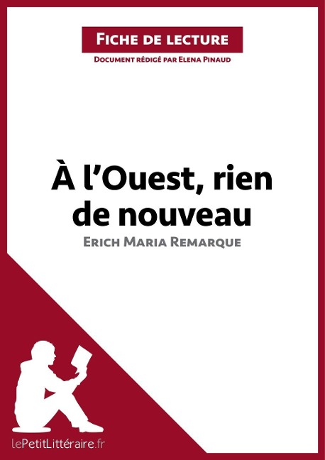 À l'Ouest, rien de nouveau d'Erich Maria Remarque (Analyse de l'oeuvre) - Lepetitlitteraire, Elena Pinaud, Delphine Le Bras