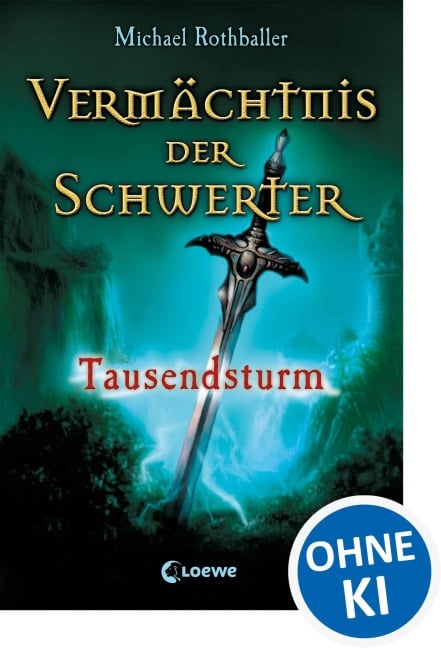 Vermächtnis der Schwerter (Band 1) - Tausendsturm - Michael Rothballer