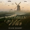 Cover-Bild zum Titel 'Of Windmills and War Lib/E' von 'Diane Moody'