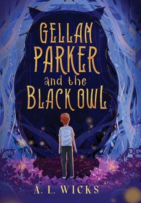 Gellan Parker and the Black Owl - A L Wicks