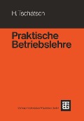 Cover-Bild zum Titel 'Praktische Betriebslehre' von 'Heinz Tschätsch'