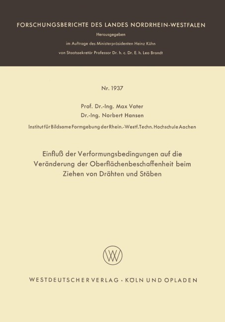 Einfluß der Verformungsbedingungen auf die Veränderung der Oberflächenbeschaffenheit beim Ziehen von Drähten und Stäben - Max Vater