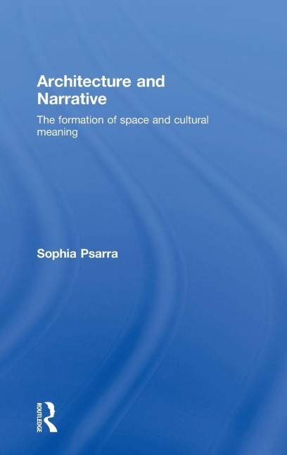 Architecture and Narrative - Sophia Psarra