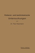 Cover-Bild zum Titel 'Färberei- und textilchemische Untersuchungen' von 'Paul Heermann'