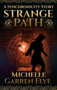 Cover-Bild zum Titel 'Strange Path: A Synchronicity Story' von 'Michelle Garren Flye'