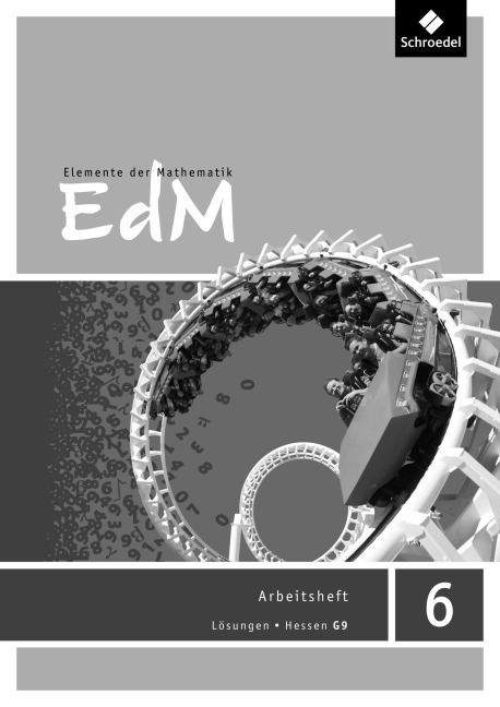 Elemente der Mathematik 6. Lösungen Arbeitsheft. Sekundarstufe 1. G9 in Hessen - 
