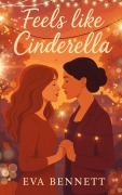 Cover-Bild zum Titel 'Feels like Cinderella' von 'Eva Bennett'
