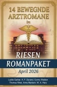 Cover-Bild zum Titel '14 Bewegende Arztromane im Riesen Romanpaket April 2026' von 'K. F. Durand, Thomas West, Conny Walden, W. A. Hary, Leslie Garber'