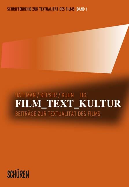 Film - Text - Kultur - John A. Bateman, Gerhard Lüdeker, Anja-Magali Trautmann, Oliver Schmidt, Wolfgang Wildgen