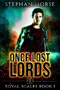 Once Lost Lords (Royal Scales, #1) - Stephan Morse