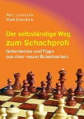 Cover-Bild zum Titel 'Der selbstständige Weg zum Schachprofi' von 'Artur Jussupow, Mark Dworetski'