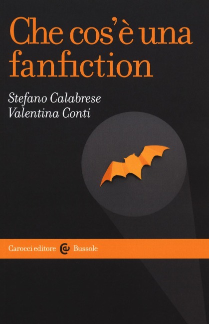 Che cos'è una fanfiction - Stefano Calabrese, Valentina Conti
