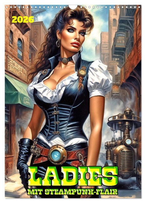Ladies mit Steampunk-Flair (Wandkalender 2026 DIN A3 hoch), CALVENDO Monatskalender - Werner Braun