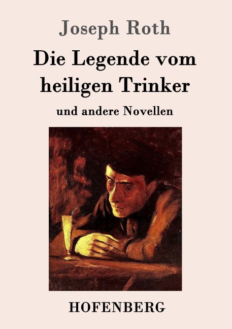 Die Legende vom heiligen Trinker - Joseph Roth