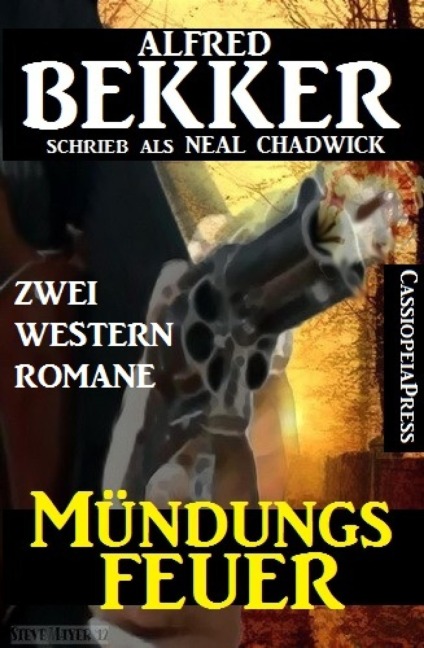 Mündungsfeuer: Zwei Western Romane - Alfred Bekker, Neal Chadwick