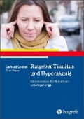 Ratgeber Tinnitus und Hyperakusis - Gerhard Goebel, Carl Thora