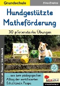 Hundgestützte Matheförderung / 30 pfotenstarke Übungen - Sina Endres