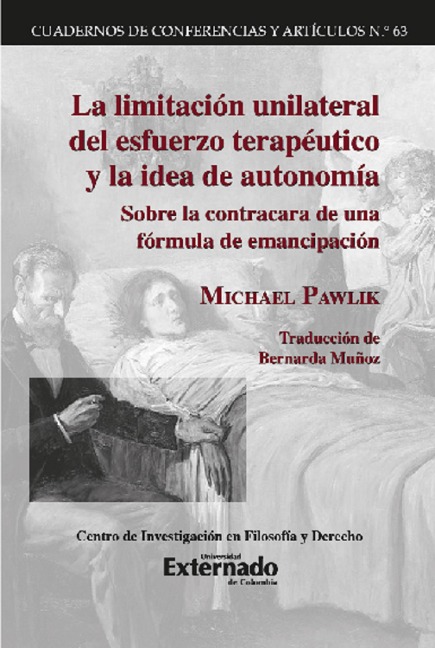 La limitación unilateral del esfuerzo terapéutico y la idea de autonomía - Michael Pawlik, Bernarda Muñoz