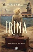 Cover-Bild zum Titel 'Irina' von 'Esin Sayar'