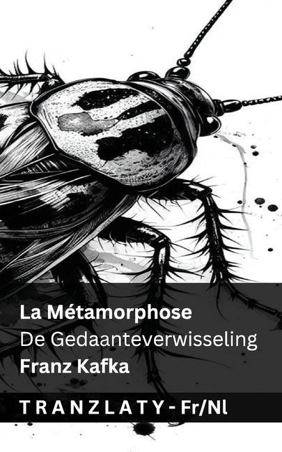 La Métamorphose / De Gedaanteverwisseling - Franz Kafka
