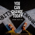 Cover-Bild zum Titel 'You Can Change Today' von 'Steve Pavlina'