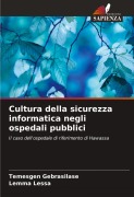 Cover-Bild zum Titel 'Cultura della sicurezza informatica negli ospedali pubblici' von 'Temesgen Gebrasilase, Lemma Lessa'