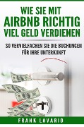 Cover-Bild zum Titel 'So verdienen Sie RICHTIG viel Geld mit airbnb' von 'Frank Lavario'