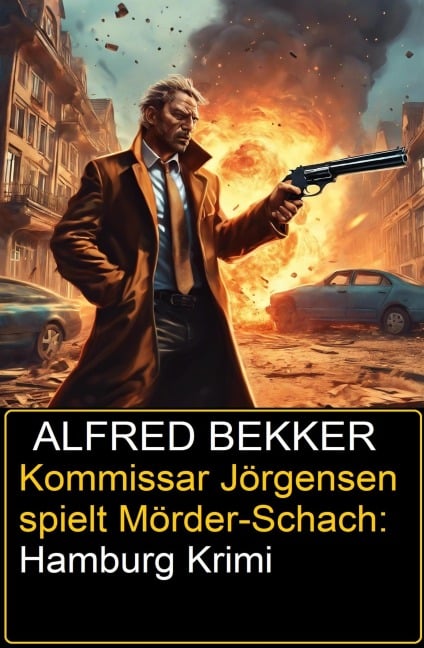 Kommissar Jörgensen spielt Mörder-Schach: Hamburg Krimi - Alfred Bekker