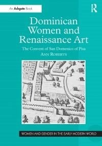 Dominican Women and Renaissance Art - Ann Roberts