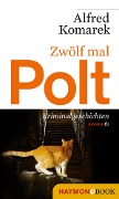 Cover-Bild zum Titel 'Zwölf mal Polt' von 'Alfred Komarek'