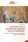 Cover-Bild zum Titel 'L'INFLUENCE DE LA MYTHOLOGIE GRECQUE SUR LES POMPEIENS' von 'Joseph Triscari'