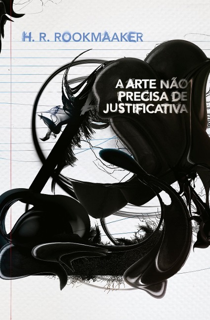 A Arte não Precisa de Justificativa - H. R. Rookmaaker