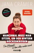 Cover-Bild zum Titel 'Manchmal muss man sitzen, um den Hintern hochzukriegen' von 'Jana Crämer'