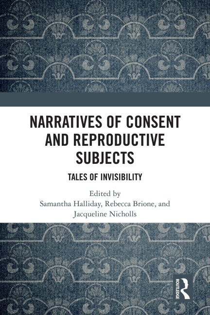 Narratives of Consent and Reproductive Subjects - 