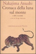 Cover-Bild zum Titel 'Cronaca della luna sul monte e altri racconti' von 'Atsushi Nakajima'