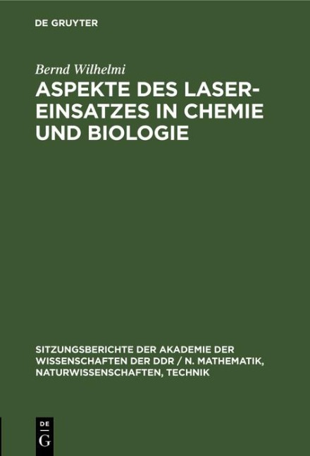 Aspekte des Laser-Einsatzes in Chemie und Biologie - Bernd Wilhelmi
